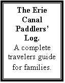 Text Box: The Erie Canal Paddlers Log.  
A complete travelers guide for families.
